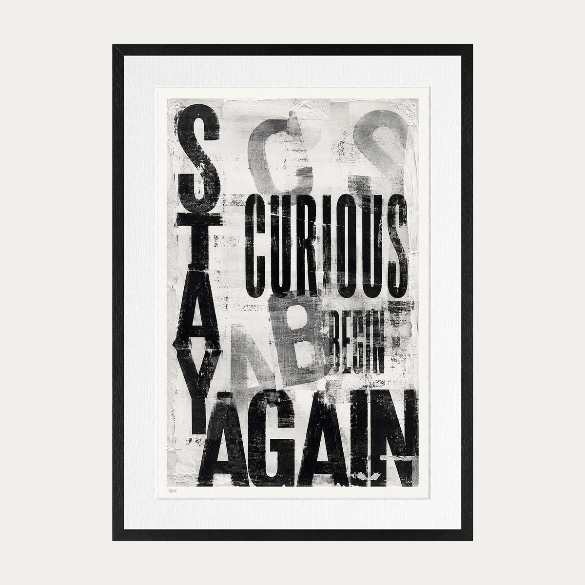 Stay Curious | Limited Edition Print — Black Frame