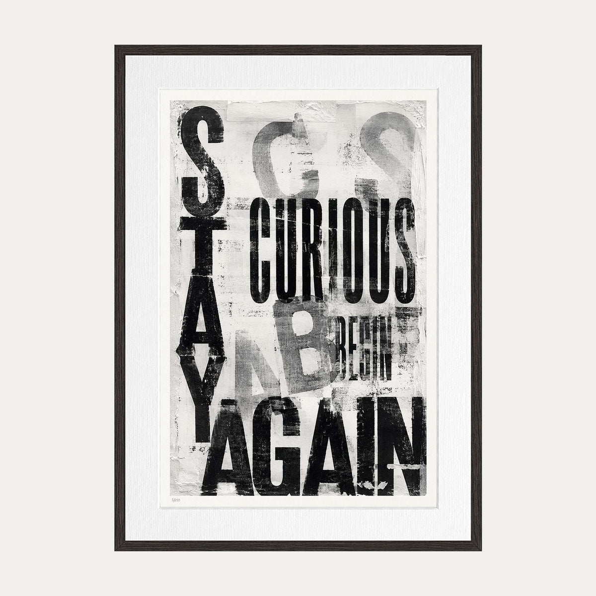 Stay Curious | Limited Edition Print — Brown Frame