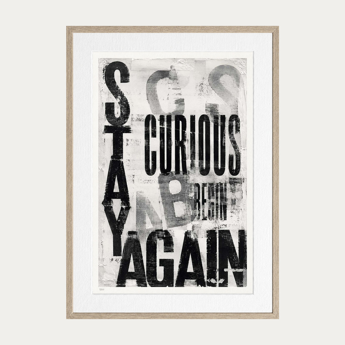 Stay Curious | Limited Edition Print — Oak Frame